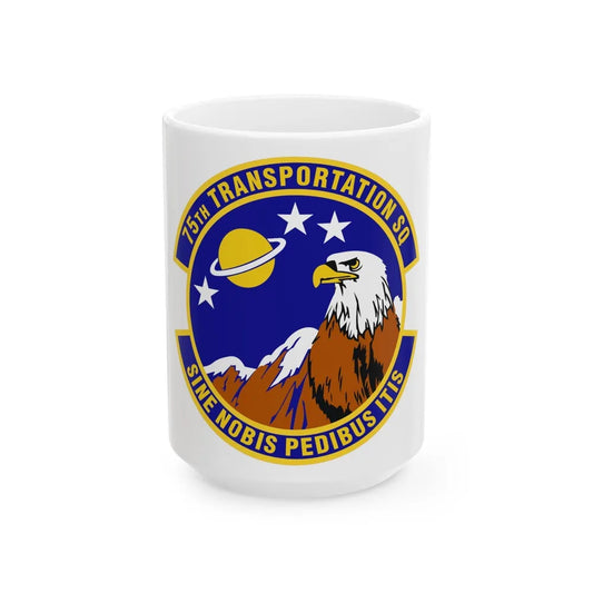 75th Transportation Squadron (U.S. Air Force) White Coffee Mug-15oz-Go Mug Yourself