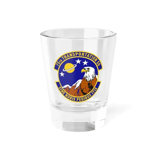 75th Transportation Squadron (U.S. Air Force) Shot Glass 1.5oz 1.5oz - Go Mug Yourself