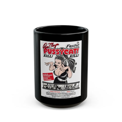 FASTER, PUSSYCAT! KILL! KILL! (4) 1965 Movie Poster - Black Coffee Mug-15oz-Go Mug Yourself