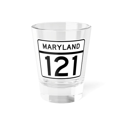 MD Route 121 (Maryland) (Road Sign) Shot Glass 1.5oz