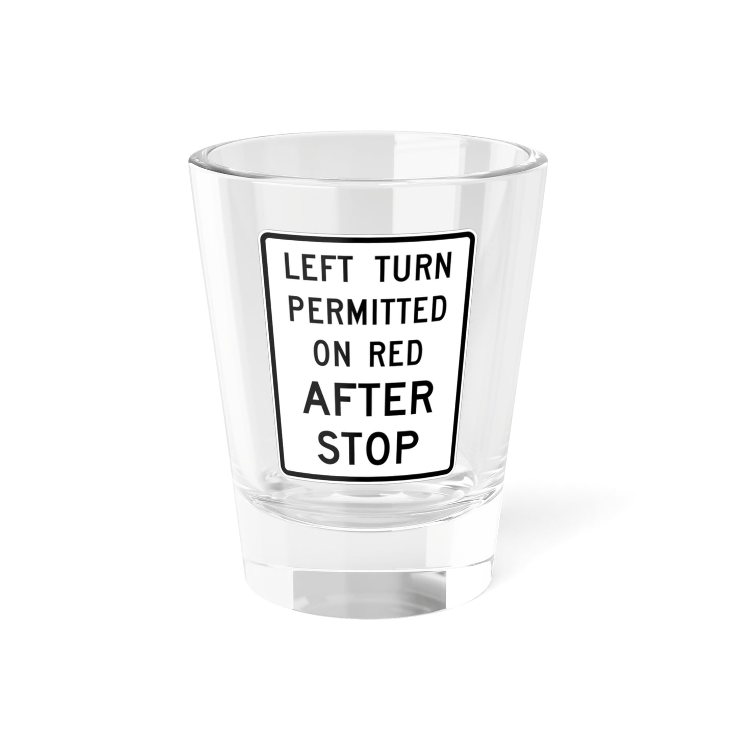 MUTCD-MI R3-30a (Michigan) (Road Sign) Shot Glass 1.5oz