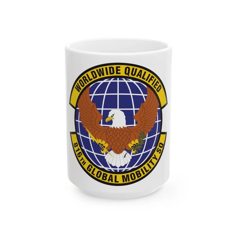 816th Global Mobility Squadron (U.S. Air Force) White Coffee Mug-15oz-Go Mug Yourself