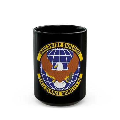816th Global Mobility Squadron (U.S. Air Force) Black Coffee Mug 15oz - Go Mug Yourself