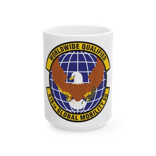 816th Global Mobility Squadron (U.S. Air Force) White Coffee Mug 15oz - Go Mug Yourself