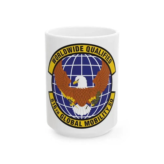 816th Global Mobility Squadron (U.S. Air Force) White Coffee Mug 15oz - Go Mug Yourself