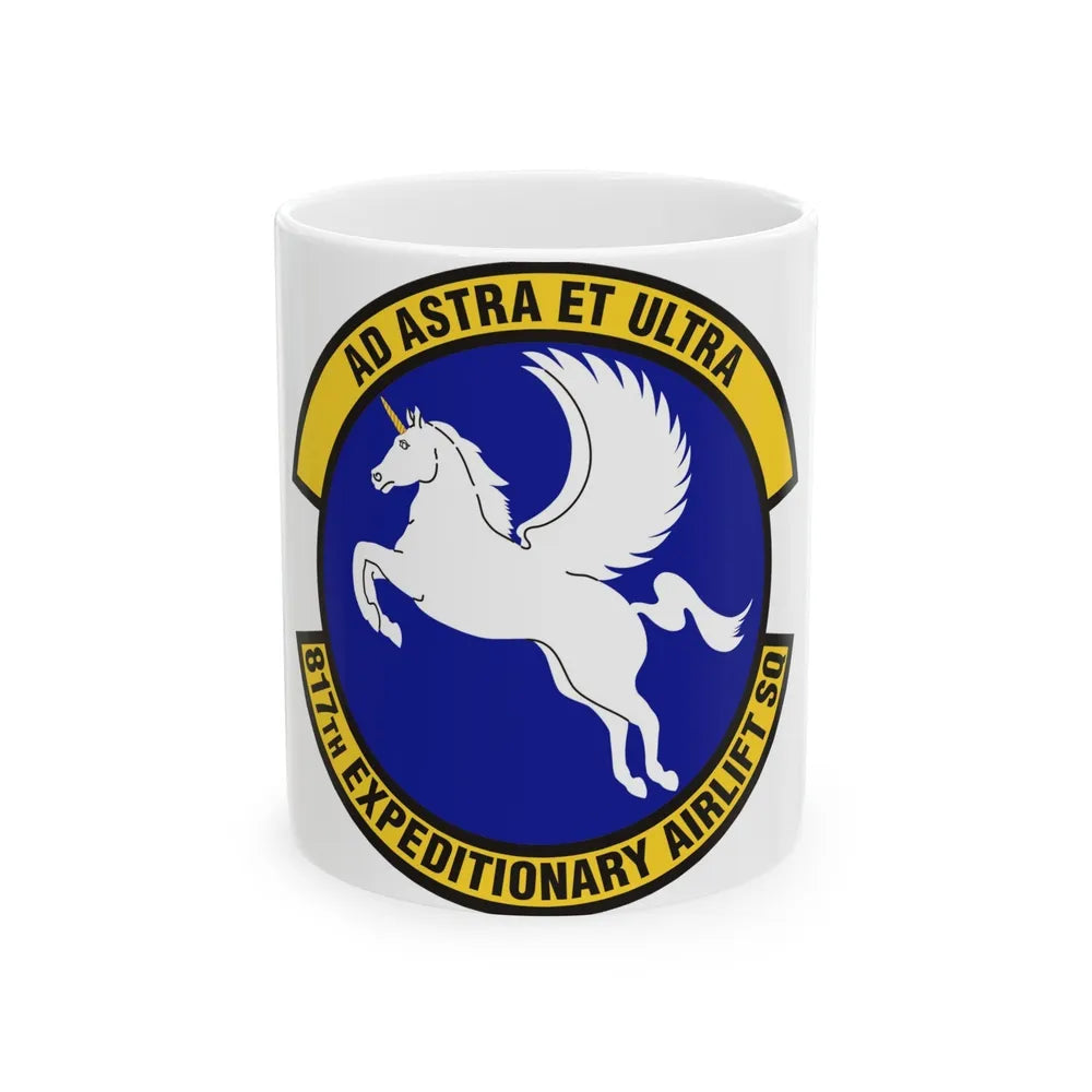 817th Expeditionary Airlift Squadron (U.S. Air Force) White Coffee Mug-11oz-Go Mug Yourself