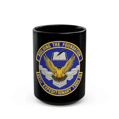 821st Expeditionary Training Squadron (U.S. Air Force) Black Coffee Mug 15oz - Go Mug Yourself