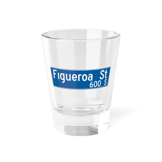 LADOT Figueroa St Sign (California) (Road Sign) Shot Glass 1.5oz