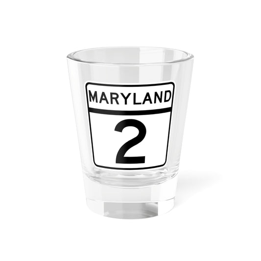 MD Route 2 (Maryland) (Road Sign) Shot Glass 1.5oz