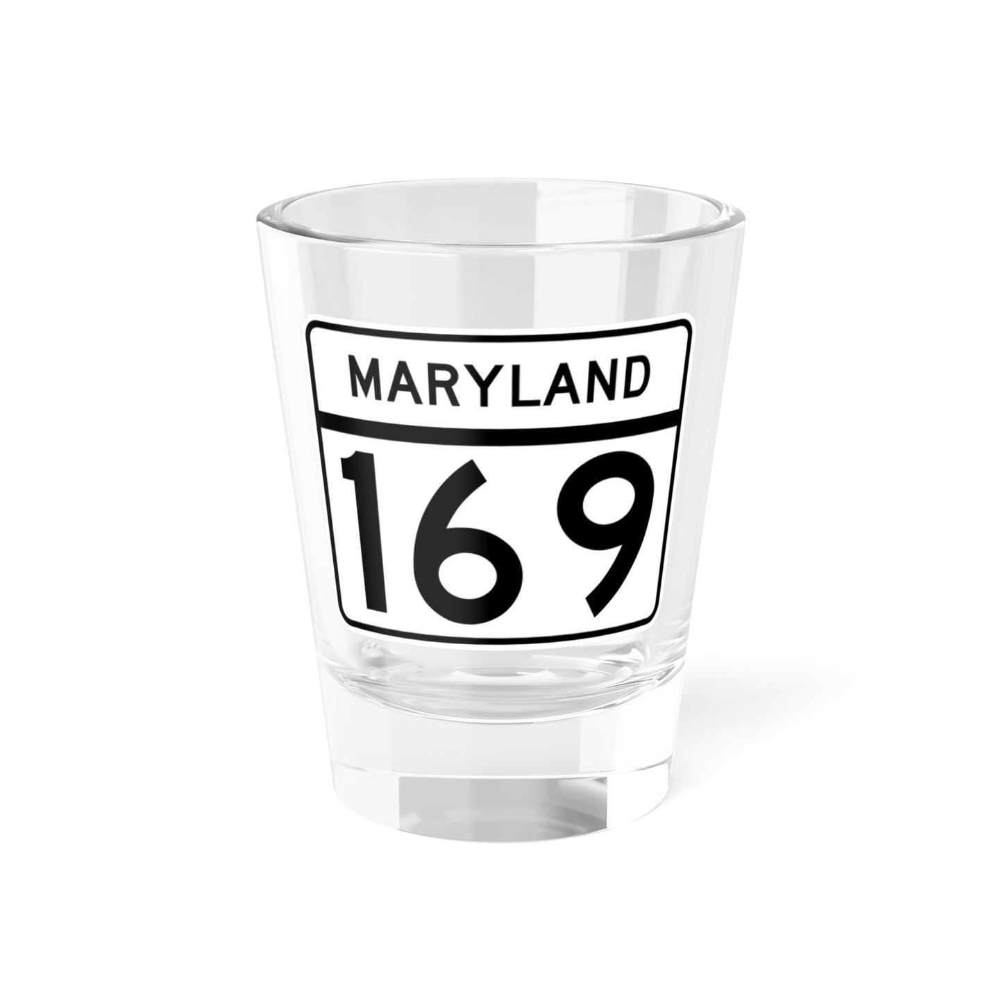 MD Route 169 (Maryland) (Road Sign) Shot Glass 1.5oz