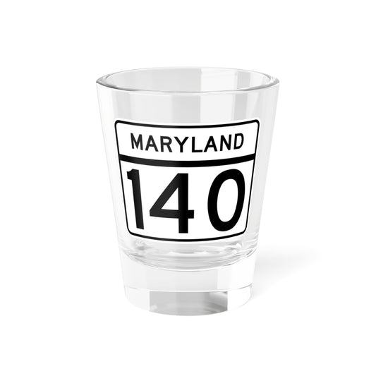 MD Route 140 (Maryland) (Road Sign) Shot Glass 1.5oz