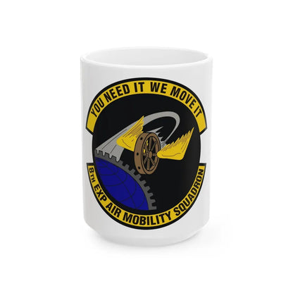 8th Expeditionary Air Mobility Squadron (U.S. Air Force) White Coffee Mug-15oz-Go Mug Yourself