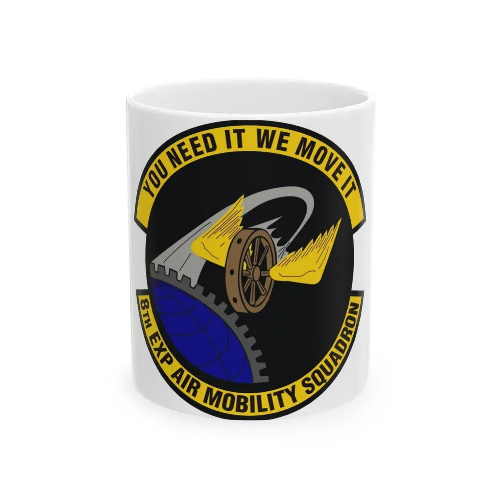8th Expeditionary Air Mobility Squadron (U.S. Air Force) White Coffee Mug 11oz - Go Mug Yourself