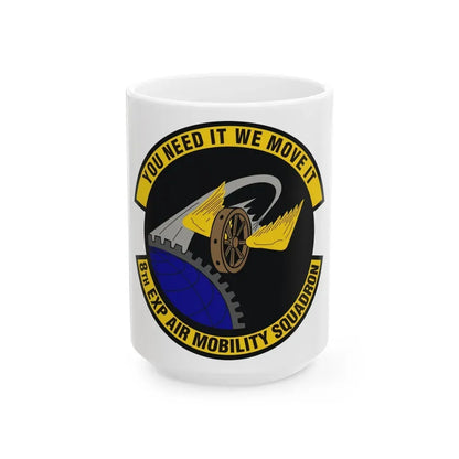 8th Expeditionary Air Mobility Squadron (U.S. Air Force) White Coffee Mug 15oz - Go Mug Yourself