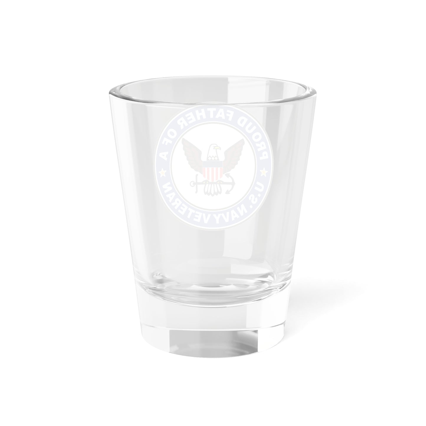 US Navy Veteran Proud Father (U.S. Navy) Shot Glass 1.5oz