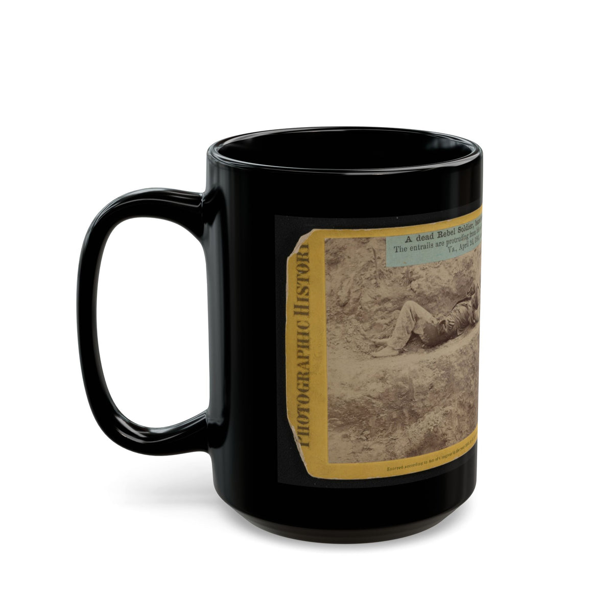 A Dead Rebel Soldier, Barefooted, Killed By A Shell, Which Tore His Side Out. The Entrails Are Portruding From His Side (U.S. Civil War) Black Coffee Mug