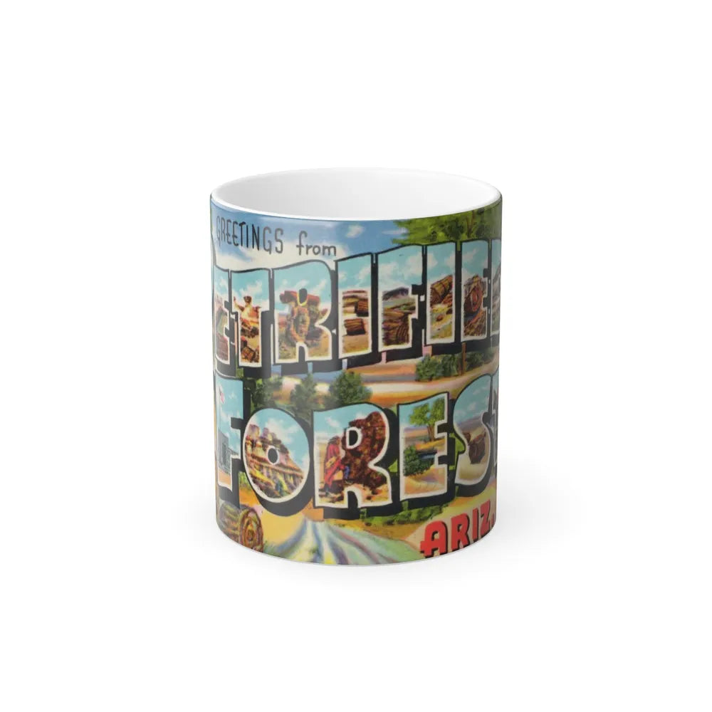 Greetings from Petrified Forest Ariz (Greeting Postcards) Color Changing Mug 11oz-Go Mug Yourself