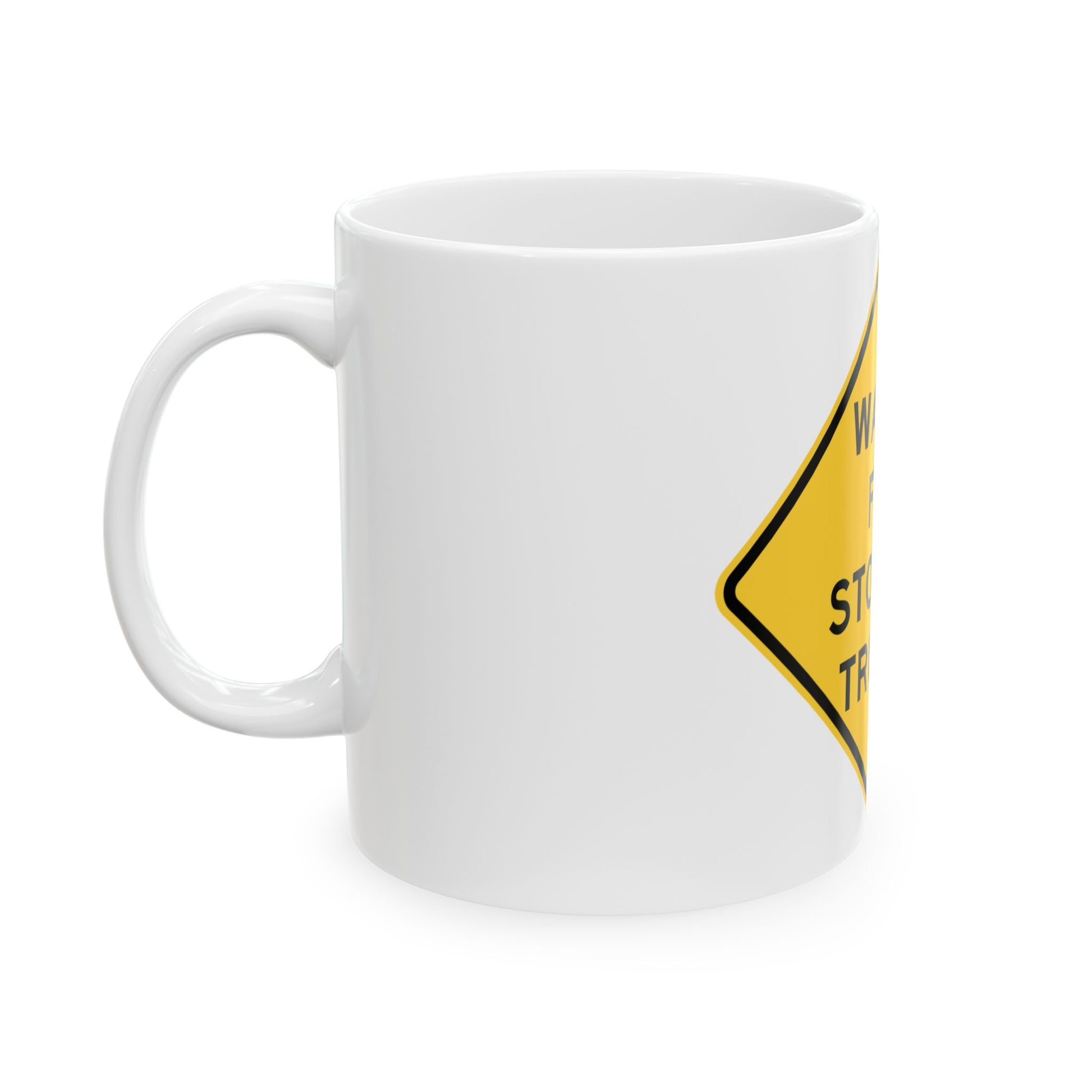WATCH FOR STOPPED TRUCKS MUTCD-IL W5-I100 (Illinois) (Road Sign) White Coffee Mug-Go Mug Yourself