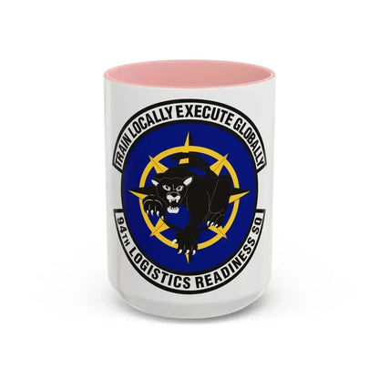 94th Logistics Readiness Squadron (U.S. Air Force) Accent Coffee Mug 15oz Pink - Go Mug Yourself