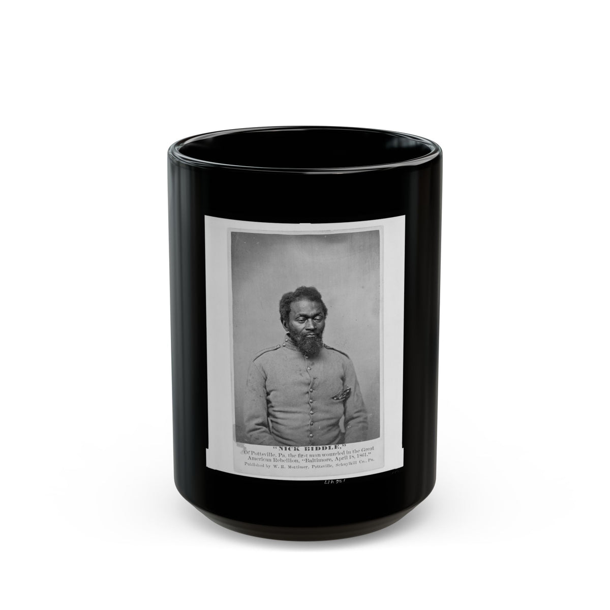Nick Biddle,  Of Pottsville, Pa., The First Man Wounded In The Great American Rebellion,  Baltimore, April 18, 1861 (U.S. Civil War) Black Coffee Mug
