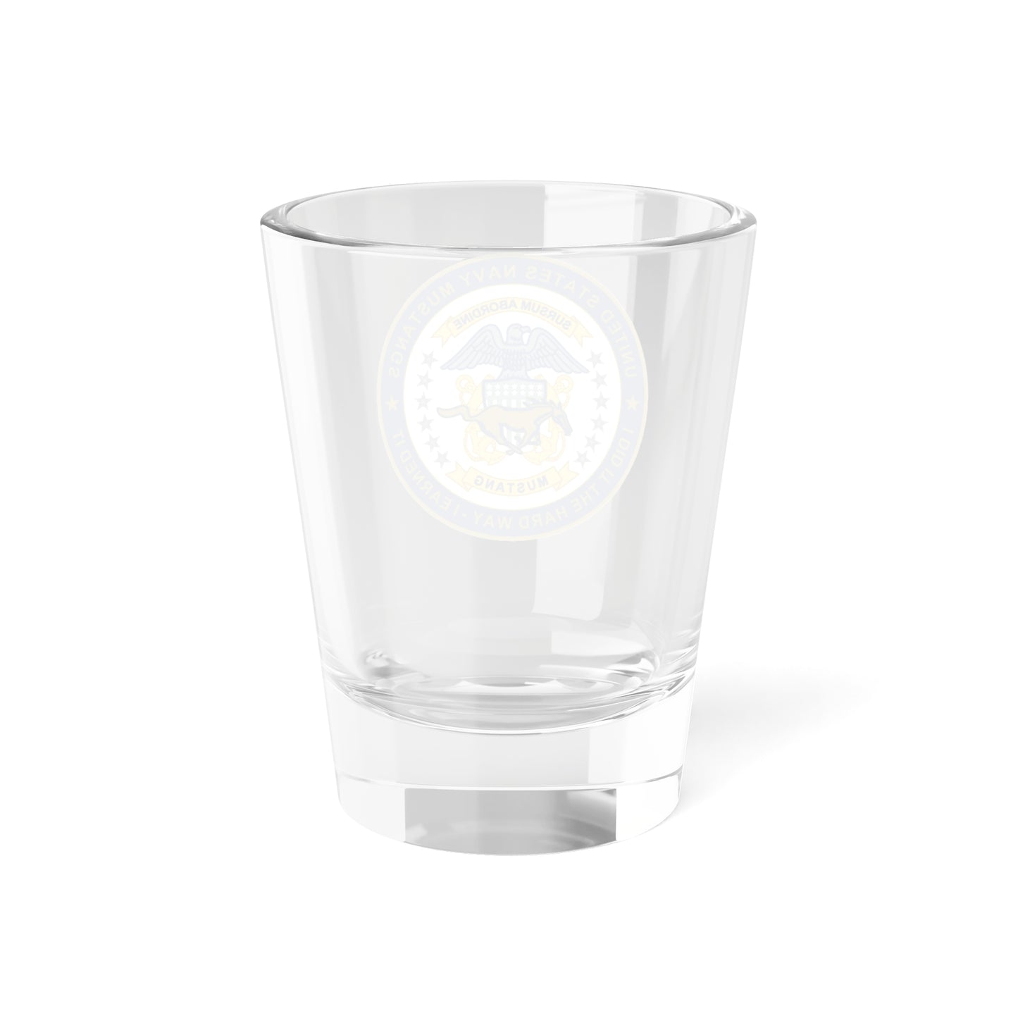 Navy Mustang Je l'ai fait à la dure, je l'ai mérité (US Navy) Verre à liqueur 1,5 oz