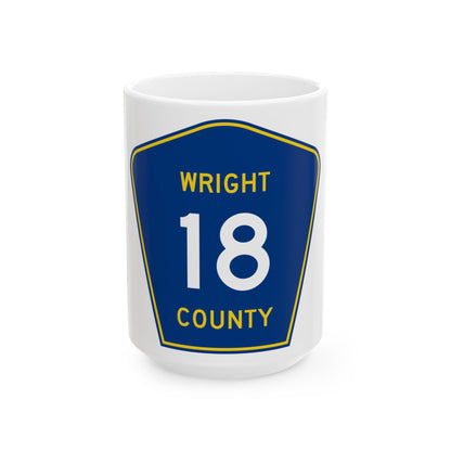 Wright County Route 18 (Minnesota) (Road Sign) White Coffee Mug-15oz-Go Mug Yourself