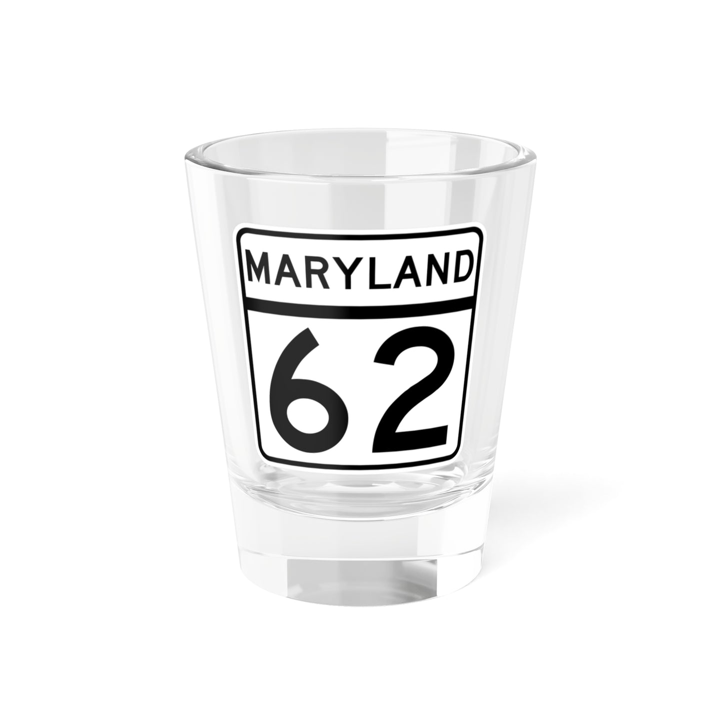 MD Route 62 (Maryland) (Road Sign) Shot Glass 1.5oz