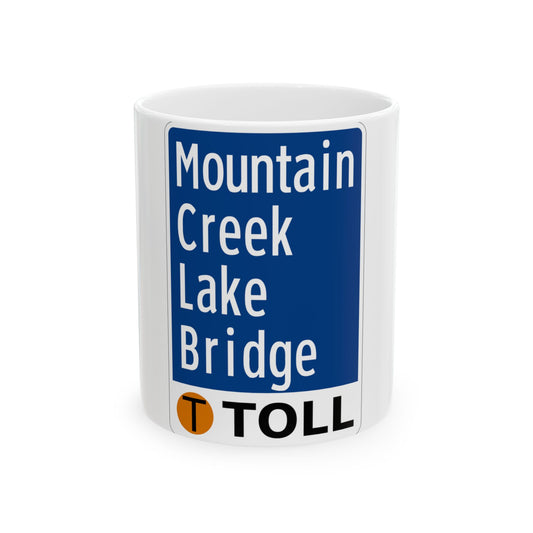 Toll Texas Mountain Creek Lake Bridge (Texas) (Road Sign) White Coffee Mug