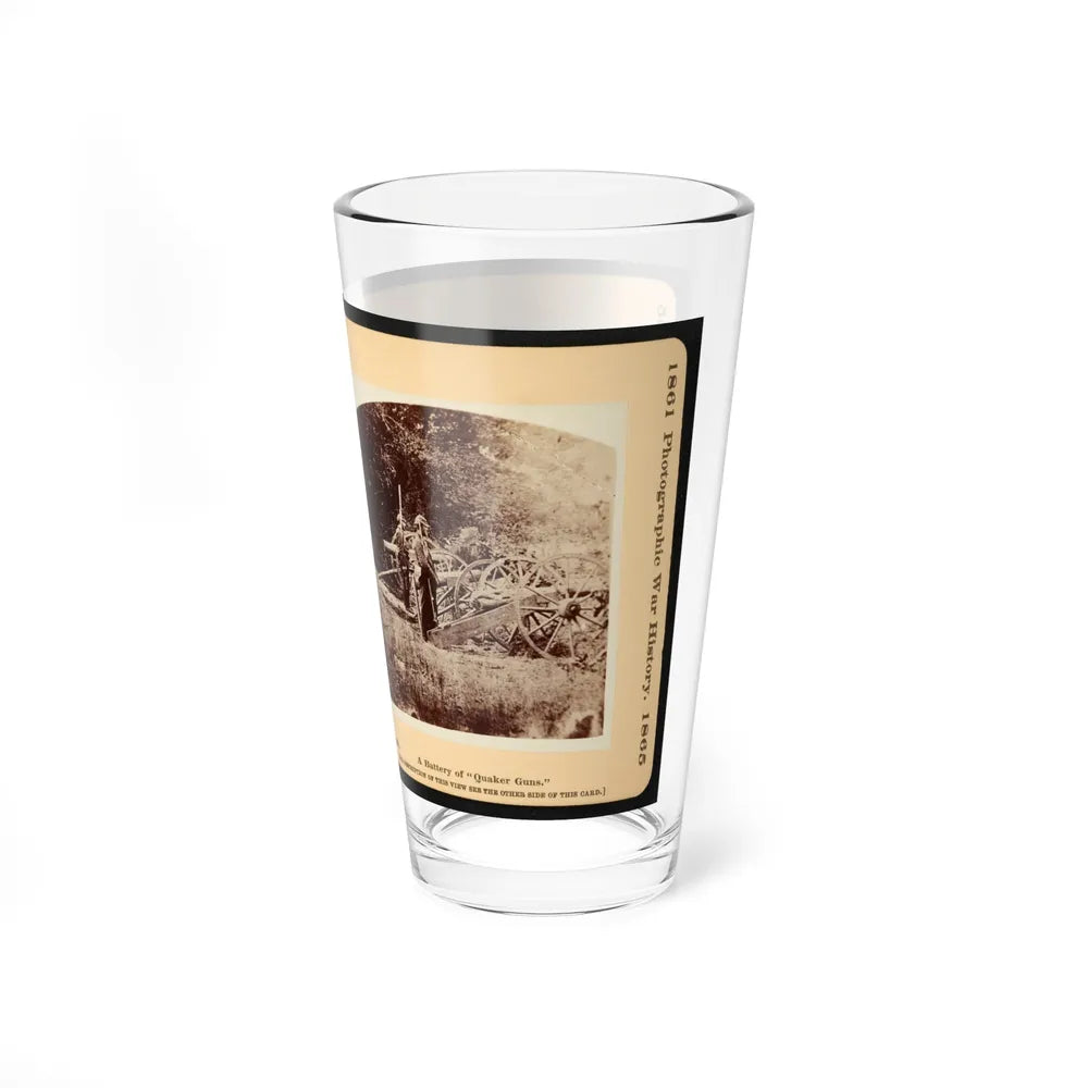 A Battery Of Quaker Guns 001 (U.S. Civil War) Pint Glass 16oz-Go Mug Yourself