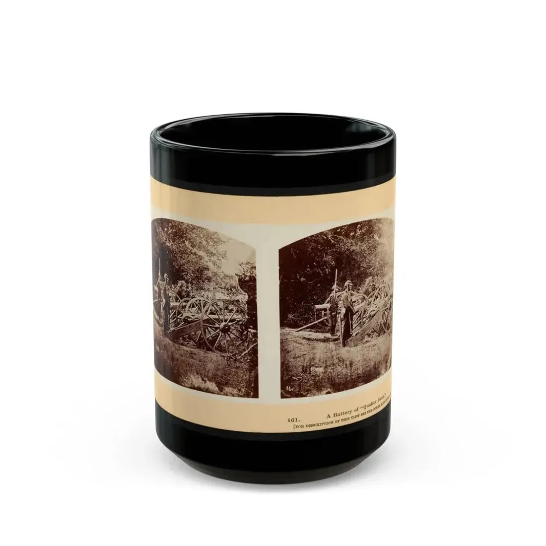 A Battery Of  Quaker Guns  001 (U.S. Civil War) Black Coffee Mug 15oz - Go Mug Yourself