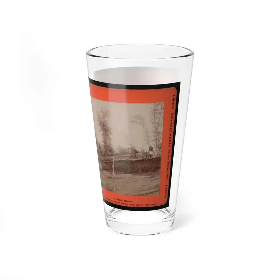 A Block House 001 (U.S. Civil War) Pint Glass 16oz - Go Mug Yourself