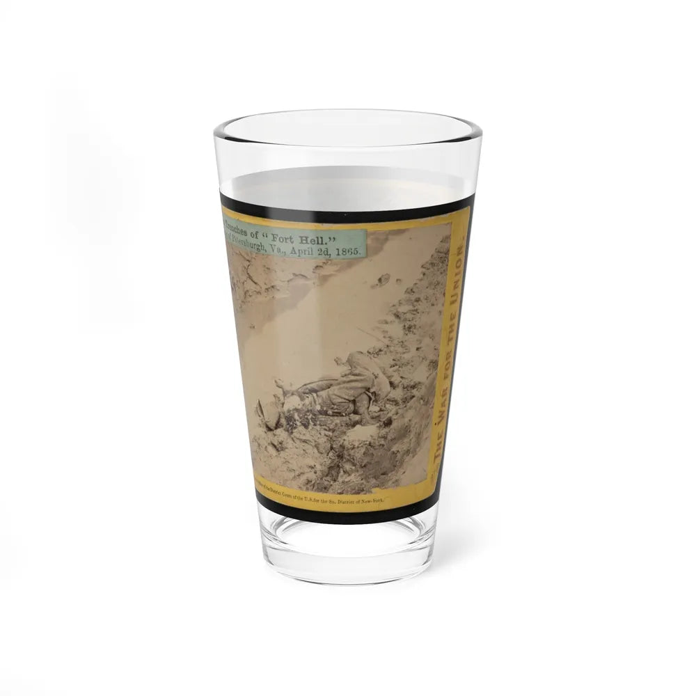 A Dead Rebel Soldier, As He Lay In The Trenches Of Fort Hell 001 (U.S. Civil War) Pint Glass 16oz-Go Mug Yourself