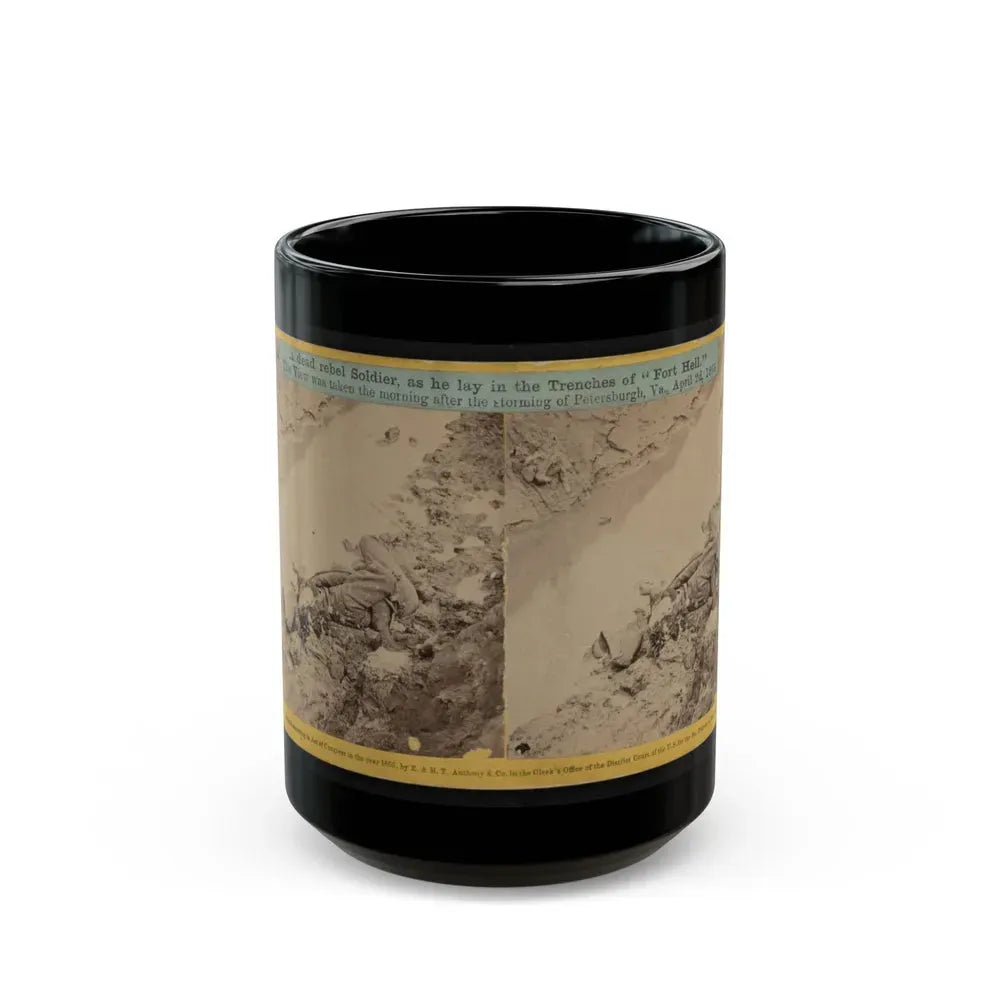 A Dead Rebel Soldier, As He Lay In The Trenches Of  Fort Hell  001 (U.S. Civil War) Black Coffee Mug 15oz - Go Mug Yourself