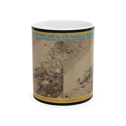 A Dead Rebel Soldier, As He Lay In The Trenches Of  Fort Hell  001 (U.S. Civil War) White Coffee Mug 11oz - Go Mug Yourself
