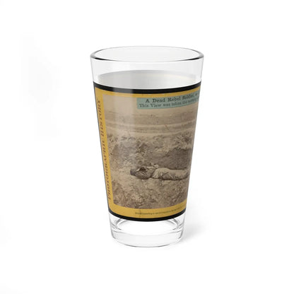 A Dead Rebel Soldier, As He Lay In The Trenches Of Fort Hell (U.S. Civil War) Pint Glass 16oz-Go Mug Yourself