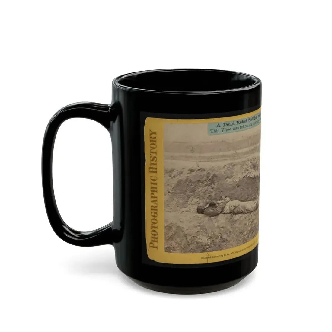 A Dead Rebel Soldier, As He Lay In The Trenches Of  Fort Hell (U.S. Civil War) Black Coffee Mug - Go Mug Yourself