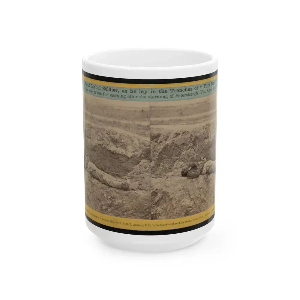 A Dead Rebel Soldier, As He Lay In The Trenches Of  Fort Hell (U.S. Civil War) White Coffee Mug 15oz - Go Mug Yourself