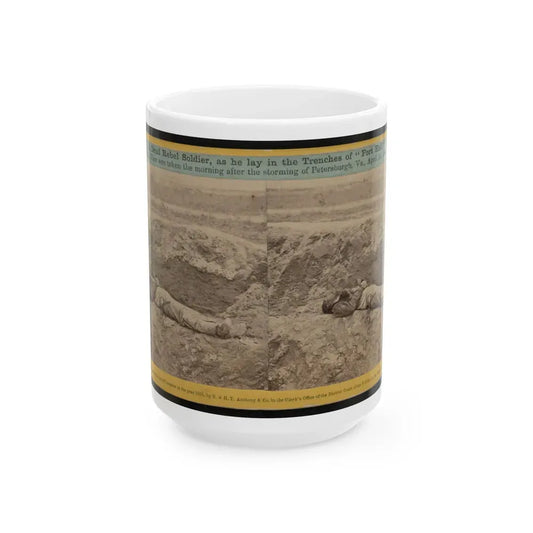 A Dead Rebel Soldier, As He Lay In The Trenches Of  Fort Hell (U.S. Civil War) White Coffee Mug 15oz - Go Mug Yourself
