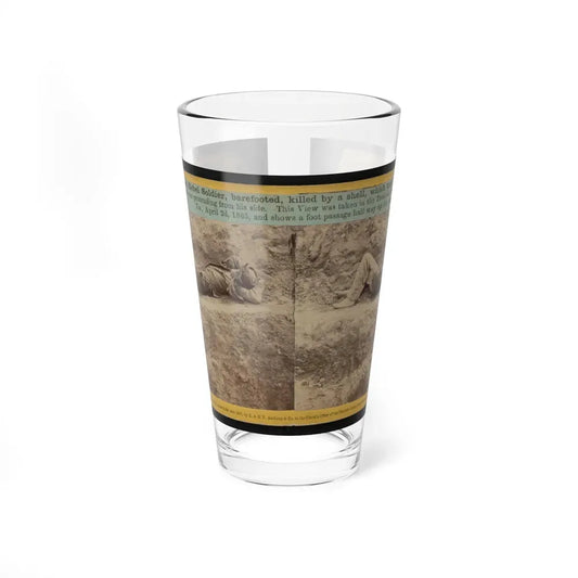 A Dead Rebel Soldier, Barefooted, Killed By A Shell, Which Tore His Side Out. The Entrails Are Portruding From His Side (U.S. Civil War) Pint Glass 16oz 16oz - Go Mug Yourself