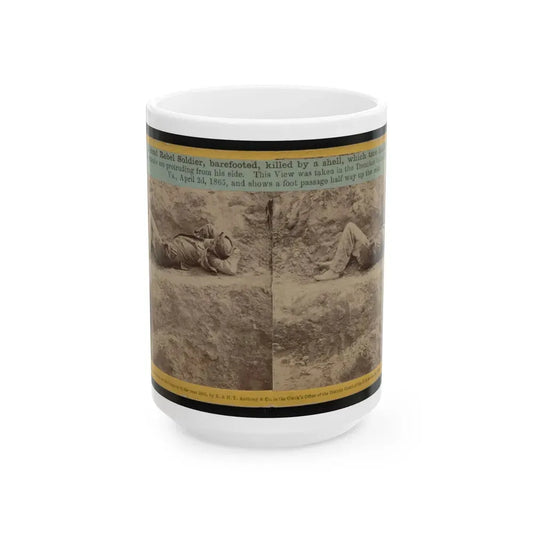 A Dead Rebel Soldier, Barefooted, Killed By A Shell, Which Tore His Side Out. The Entrails Are Portruding From His Side (U.S. Civil War) White Coffee Mug 15oz - Go Mug Yourself