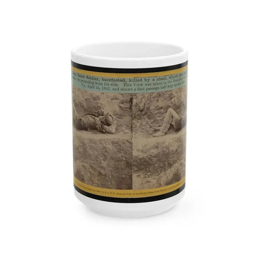 A Dead Rebel Soldier, Barefooted, Killed By A Shell, Which Tore His Side Out. The Entrails Are Portruding From His Side (U.S. Civil War) White Coffee Mug 15oz - Go Mug Yourself