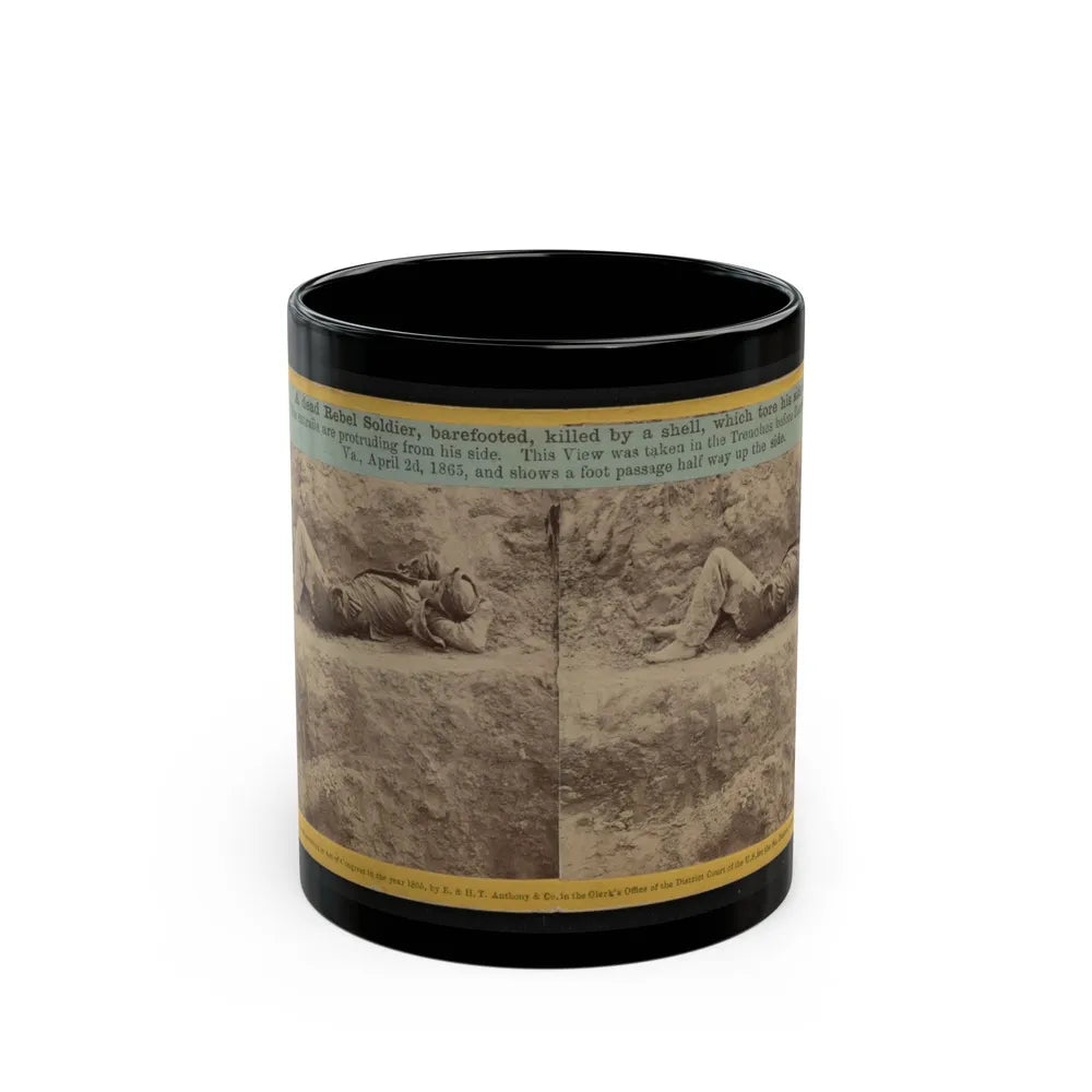 A Dead Rebel Soldier, Barefooted, Killed By A Shell, Which Tore His Side Out. The Entrails Are Portruding From His Side (U.S. Civil War) Black Coffee Mug-11oz-Go Mug Yourself