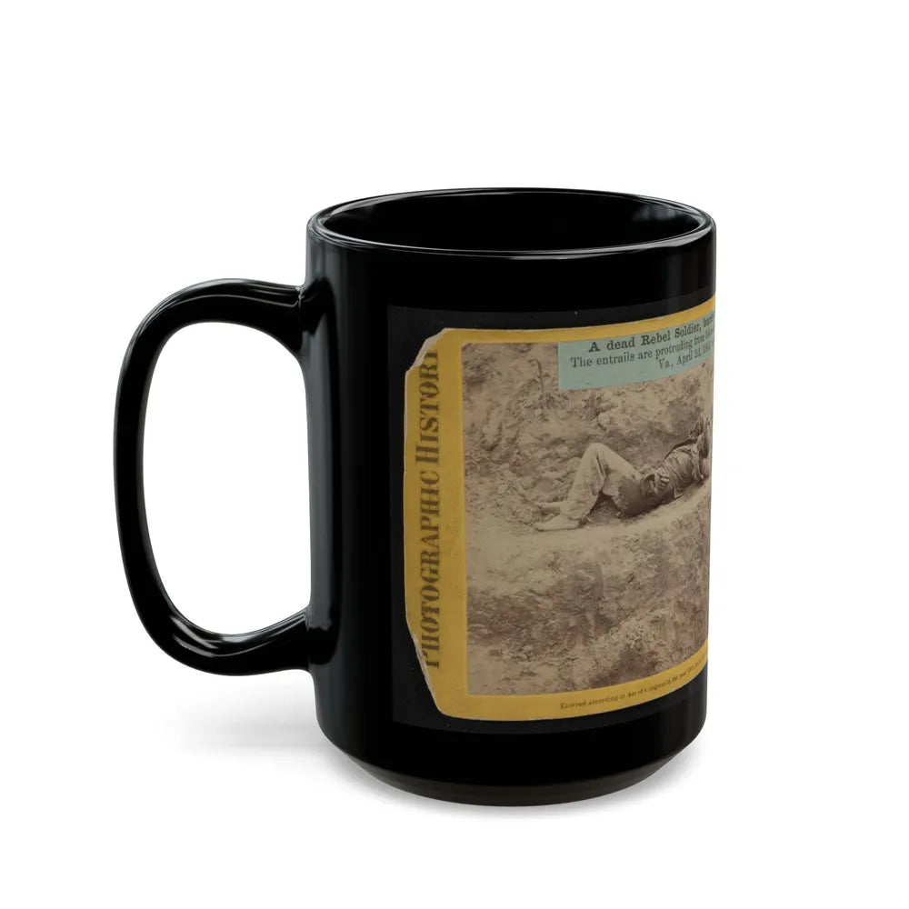 A Dead Rebel Soldier, Barefooted, Killed By A Shell, Which Tore His Side Out. The Entrails Are Portruding From His Side (U.S. Civil War) Black Coffee Mug-Go Mug Yourself