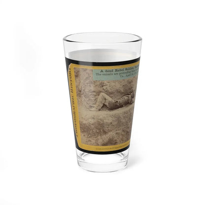 A Dead Rebel Soldier, Barefooted, Killed By A Shell, Which Tore His Side Out. The Entrails Are Portruding From His Side (U.S. Civil War) Pint Glass 16oz-Go Mug Yourself