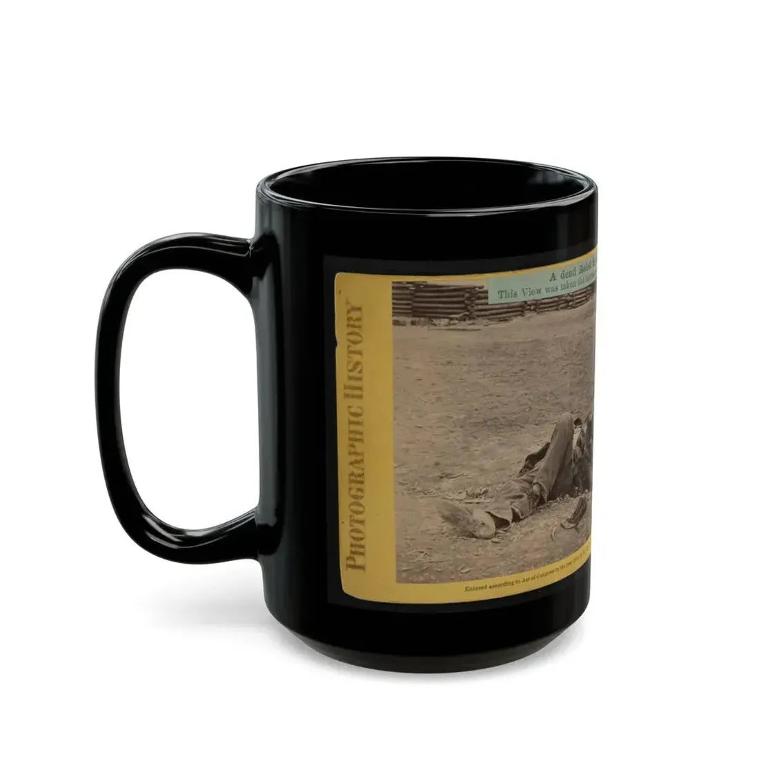 A Dead Rebel Soldier, Inside The Union Picket Lines (U.S. Civil War) Black Coffee Mug - Go Mug Yourself