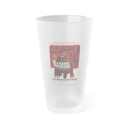 A FISTFUL OF DOLLARS 1964 Movie Poster - Frosted Pint Glass 16oz 16oz Frosted - Go Mug Yourself
