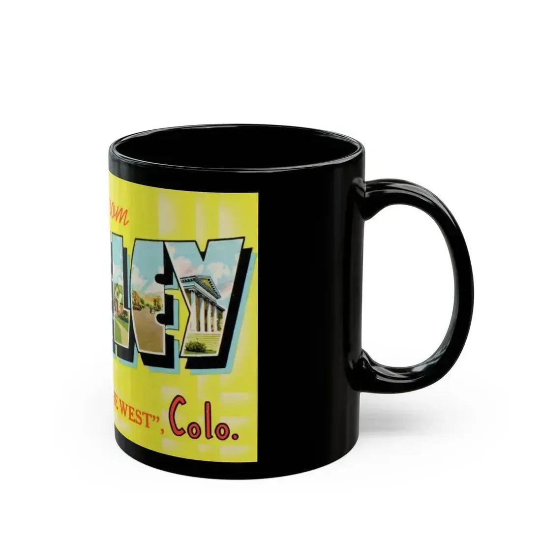 A howdy from Greeley garden spot of the west Colo (Greeting Postcards) Black Coffee Mug - Go Mug Yourself