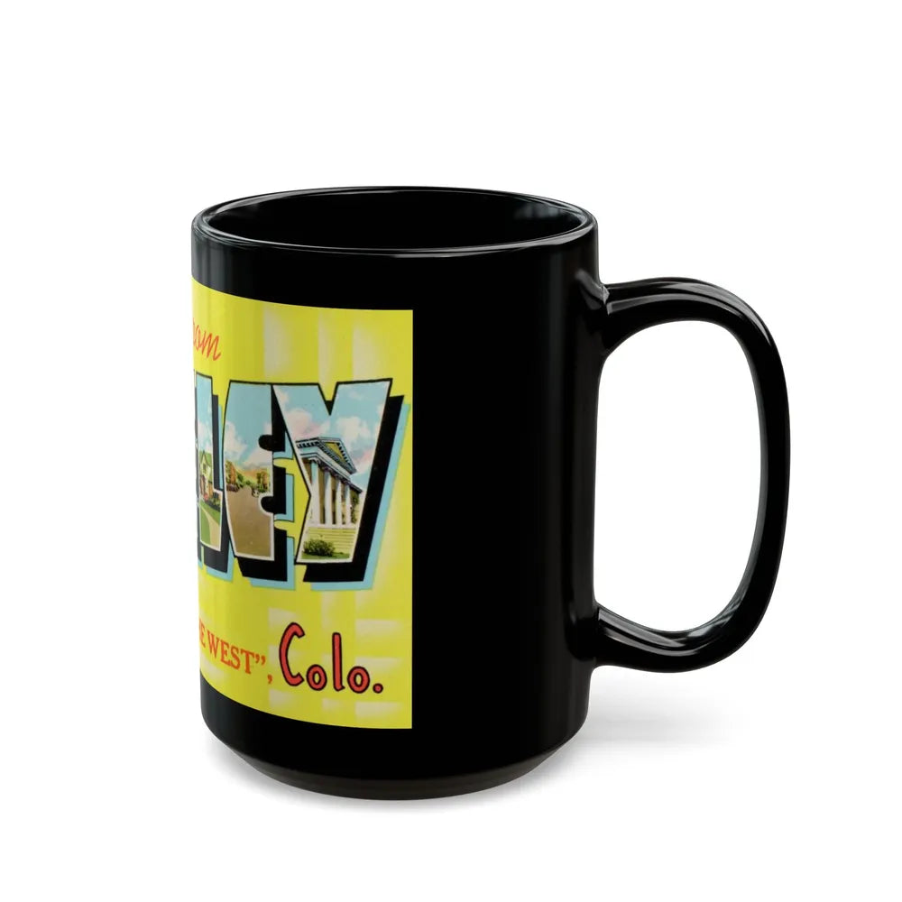 A howdy from Greeley garden spot of the west Colo (Greeting Postcards) Black Coffee Mug-Go Mug Yourself