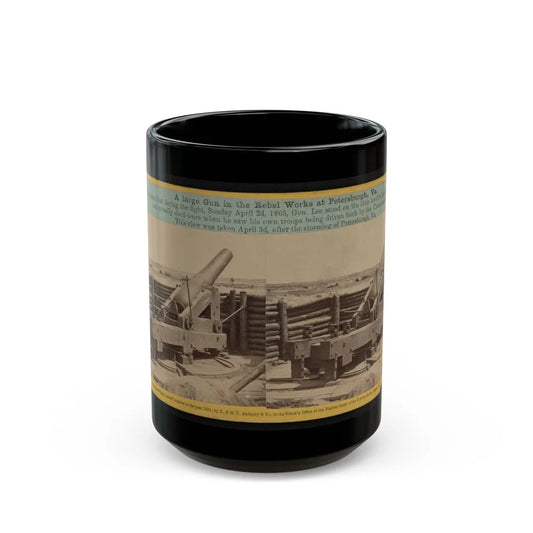 A Large Gun In The Rebel Works At Petersburgh (I.E. Petersburg), Va. (U.S. Civil War) Black Coffee Mug-15oz-Go Mug Yourself