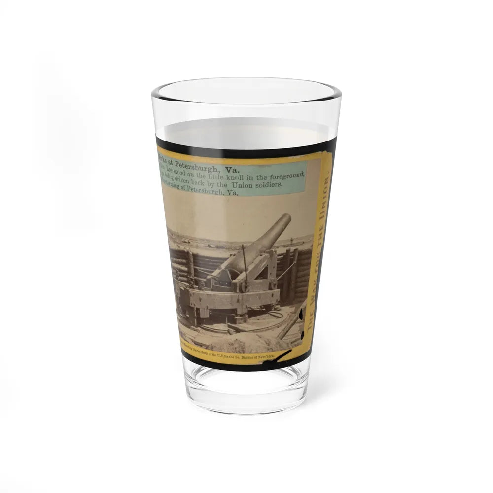 A Large Gun In The Rebel Works At Petersburgh (I.E. Petersburg), Va. (U.S. Civil War) Pint Glass 16oz-Go Mug Yourself